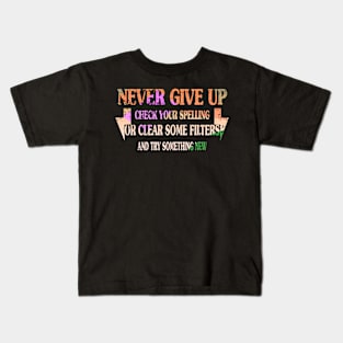 Don't give up. Check your spelling or clear some filters and try something new. Kids T-Shirt